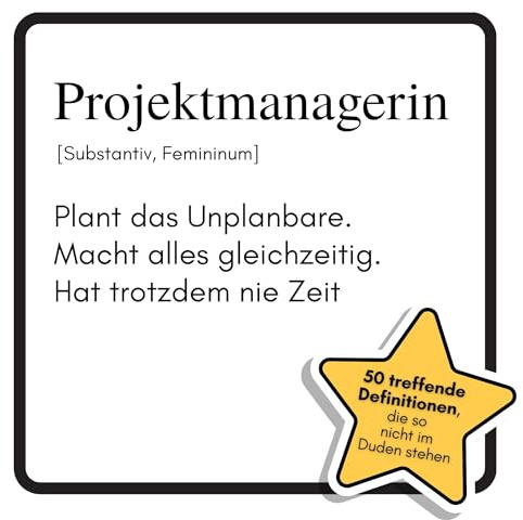 Projektmanagerin: Plant das Unplanbare. Macht alles gleichzeitig. Hat trotzdem nie Zeit. Das lustige Geschenkbuch für Mann, Frau, Kollege, Freund zu Geburtstag, Weihnachten