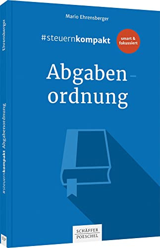 #steuernkompakt Abgabenordnung: Für Onboarding - Schnelleinstieg - Fortbildung