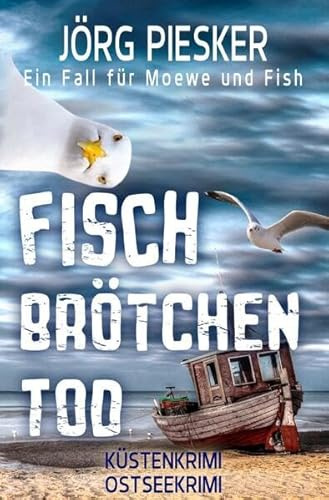 Moewe und Fish ermitteln / Fischbrötchentod: Ein Fall für Moewe & Fish
