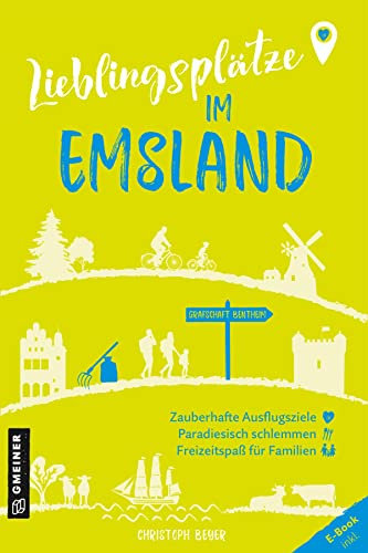 Lieblingsplätze im Emsland: Aktual. Neuausgabe 2023 (Lieblingsplätze im GMEINER-Verlag)