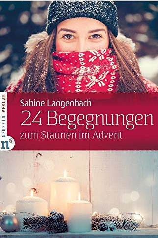 24 Begegnungen zum Staunen im Advent (Adventskalenderbuch)