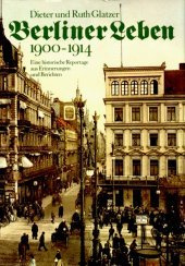 Berliner Leben 1900-1914. Eine historische Reportage aus Erinnerungen und Berichten (2 Bände)