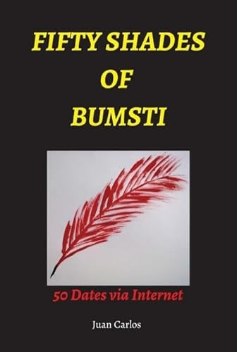 FIFTY SHADES OF BUMSTI: 50 Dates via Internet