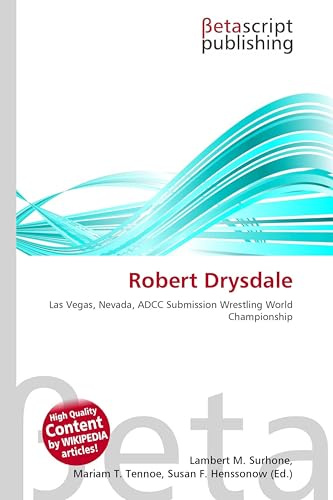 Robert Drysdale: Las Vegas, Nevada, ADCC Submission Wrestling World Championship
