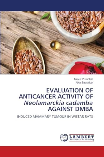 EVALUATION OF ANTICANCER ACTIVITY OF Neolamarckia cadamba AGAINST DMBA: INDUCED MAMMARY TUMOUR IN WISTAR RATS