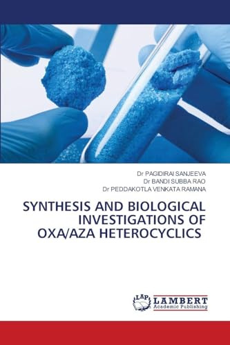 SYNTHESIS AND BIOLOGICAL INVESTIGATIONS OF OXA/AZA HETEROCYCLICS: DE