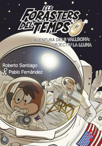 Els Forasters del temps 12: L'aventura dels Vallbona: objectiu la Lluna