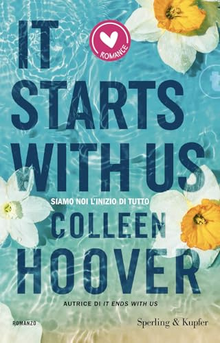It starts with us. Siamo noi l'inizio di tutto (Romance)