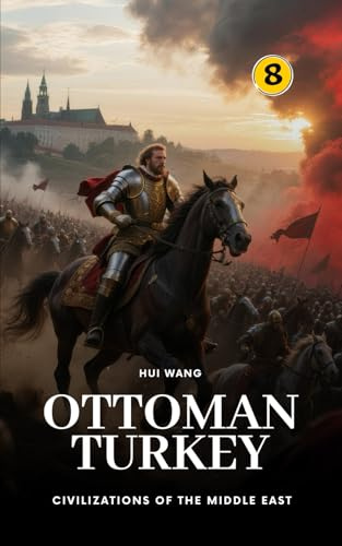 Ottoman Turkey: Civilizations of the Middle East: PART TWO