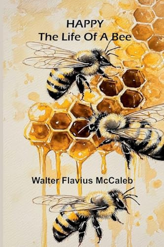 Happy: The Life Of A Bee