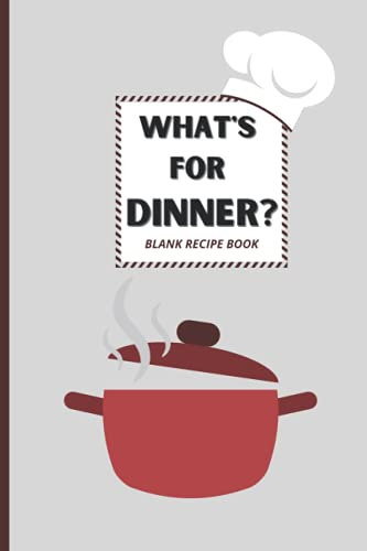 What's for Dinner? Blank Recipe Book: Crockpot Maroon and Grey Recipe Book Blank Lined Pages for Slow Cooker Recipe Storage