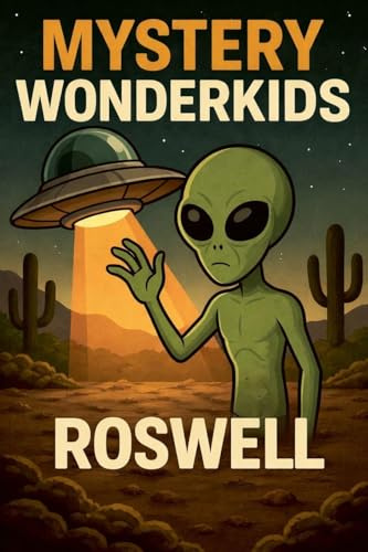 MYSTERY WONDERKIDS: Aliens over Roswell