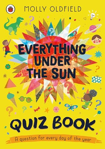 Ladybird Everything Under the Sun Quiz Book A question for every day of the year.