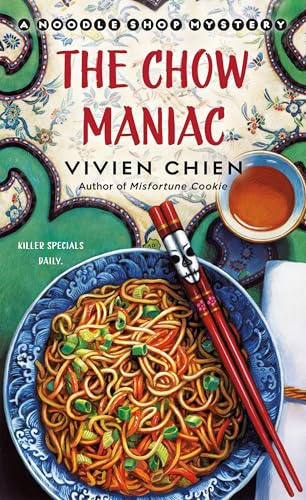 The Chow Maniac: A Noodle Shop Mystery (Noodle Shop Mysteries, 11)