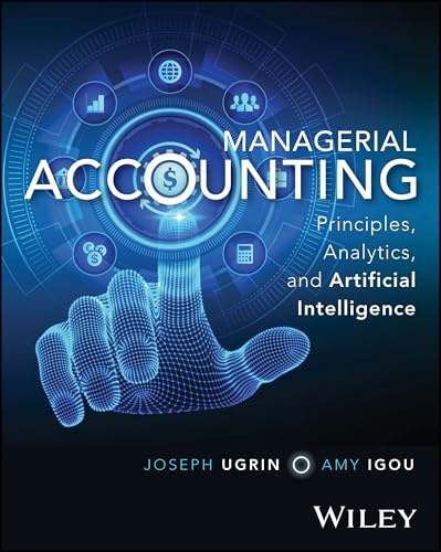 Managerial Accounting: Principles, Analytics, and Artificial Intelligence
