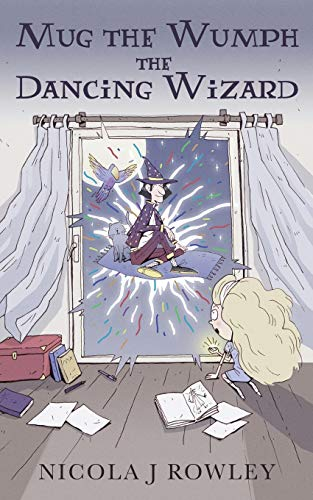 Mug the Wumph the Dancing Wizard: 1 (The Minty Taylor Series)