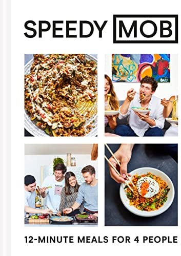 Speedy MOB: A 12-minute meal cookbook from the founder of the best-selling MOB Kitchen