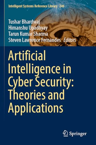 Artificial Intelligence in Cyber Security: Theories and Applications (Intelligent Systems Reference Library)