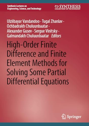 High-Order Finite Difference and Finite Element Methods for Solving Some Partial Differential Equations (Synthesis Lectures on Engineering, Science, and Technology)