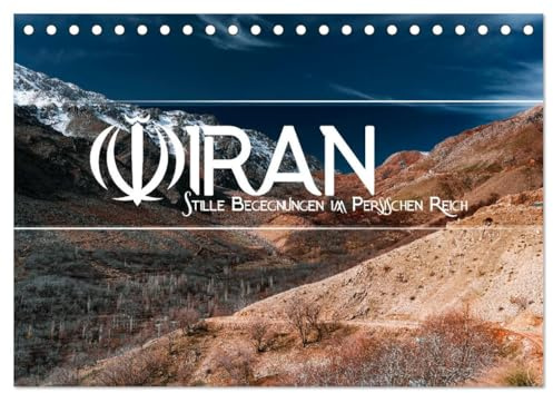 IRAN - Stille Begegnungen im Persischen Reich (Tischkalender 2026 DIN A5 quer), CALVENDO Monatskalender: Ein Land in dem die Schönheit verborgen liegt. (CALVENDO Orte)