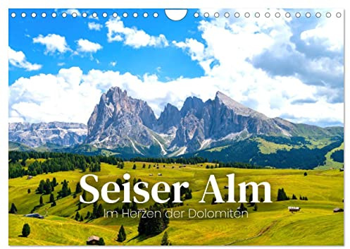 Seiser Alm - Im Herzen der Dolomiten. (Wandkalender 2026 DIN A4 quer), CALVENDO Monatskalender: Unverkennbare Aussicht. (CALVENDO Natur)