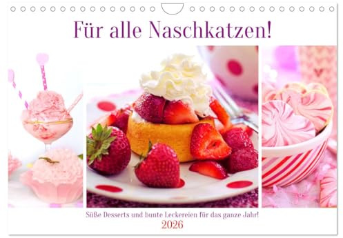 Für alle Naschkatzen! Süße Desserts und bunte Leckereien für das ganze Jahr! (Wandkalender 2026 DIN A4 quer), CALVENDO Monatskalender: Lieblicher Küchenkalender in zarten Farben (CALVENDO Lifestyle)