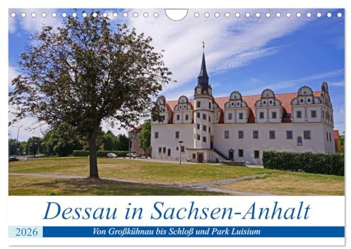 Dessau in Sachsen-Anhalt (Wandkalender 2026 DIN A4 quer), CALVENDO Monatskalender: Erkundet man Dessau in Sachsen-Anhalt mit dem Fahrrad fährt man durch viel Landschaft. (CALVENDO Orte)