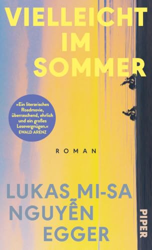 Vielleicht im Sommer: Roman | »Überraschend, ehrlich und ein großes Lesevergnügen« EWALD ARENZ