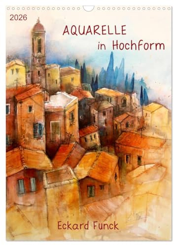 Aquarelle in Hochform (Wandkalender 2026 DIN A3 hoch), CALVENDO Monatskalender: Meine Eindrücke auf Malreisen im Aquarell festgehalten (CALVENDO Kunst)