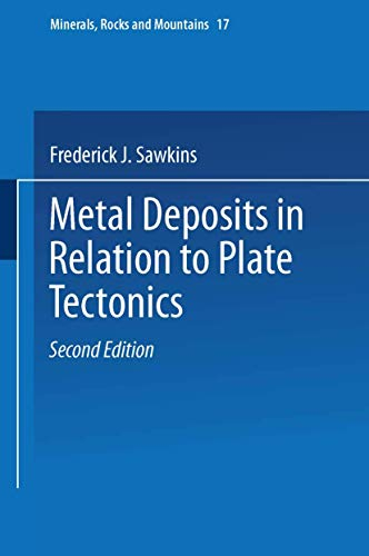 Metal Deposits in Relation to Plate Tectonics: 17 (Minerals, Rocks and Mountains, 17)