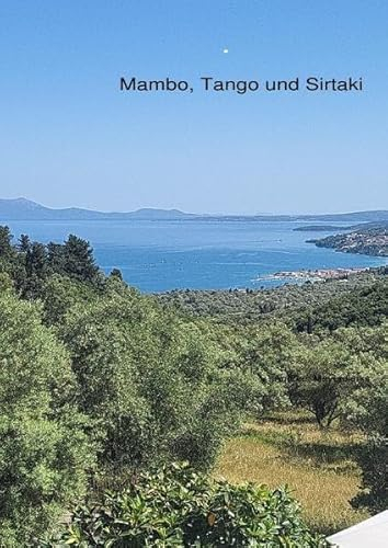 Mambo, Tango und Sirtaki
