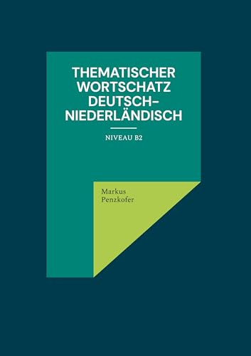 Thematischer Wortschatz Deutsch-Niederländisch: Niveau B2