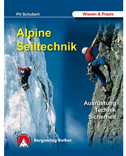 Alpine Seiltechnik. Ausrüstung - Technik - Sicherheit (Wissen & Praxis)