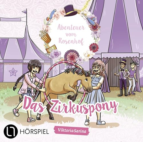 Abenteuer vom Rosenhof. Das Zirkuspony: Folge 03. Hörspiel.