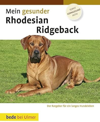 Mein gesunder Rhodesian Ridgeback: Topfit, kerngesund, aktiv