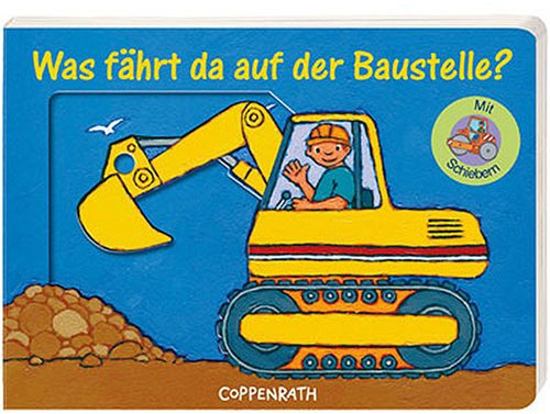 Was fährt da auf der Baustelle? (Bücher für die Kleinsten)