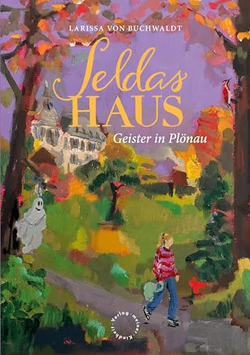 Seldas Haus: Geister in Plönau