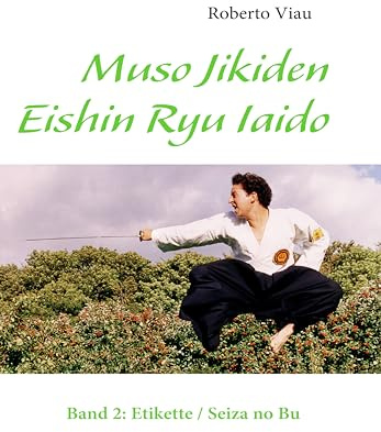 Muso Jikiden Eishin Ryu Iaido: Band 2: Etikette / Seiza no Bu
