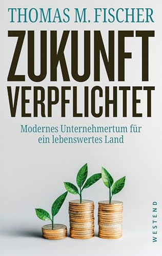 Zukunft verpflichtet: Modernes Unternehmertum für ein lebenswertes Land