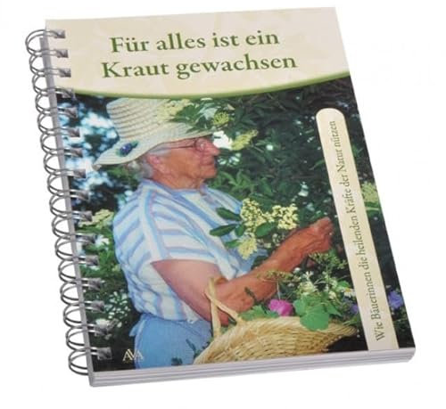 Für alles ist ein Kraut gewachsen: Wie Bäuerinnen die heilenden Kräfte der Natur nützen