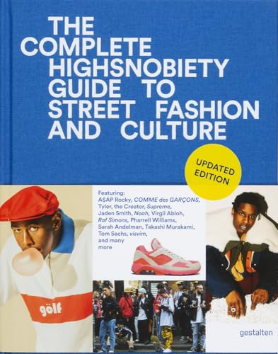 The Incomplete (Updated Edition): Highsnobiety Guide to Street Fashion and Culture