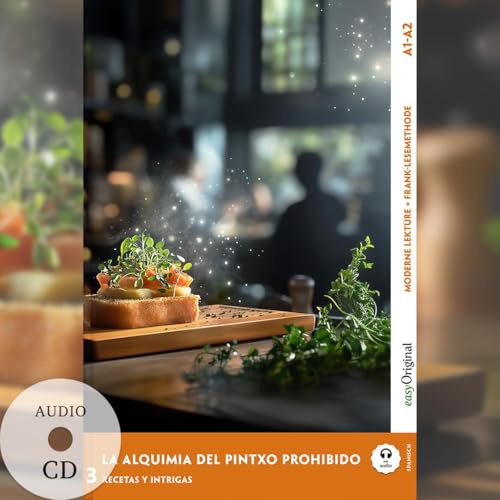 La Alquimia del Pintxo Prohibido - Spanische Krimi-Lektüre A1-A2 (+ Audio-CD): Mit der Frank-Lesemethode leicht verständlich gemacht (Frank-Lesemethode: Moderne Lektüre A1-A2: Spanisch)