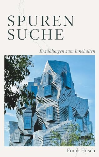 Spurensuche - Erzählungen zum Innehalten