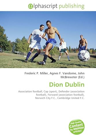 Dion Dublin: Association football, Cap (sport), Defender (association football), Forward (association football), Norwich City F.C., Cambridge United F.C.