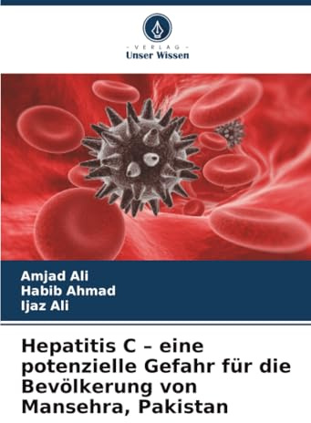 Hepatitis C – eine potenzielle Gefahr für die Bevölkerung von Mansehra, Pakistan: DE