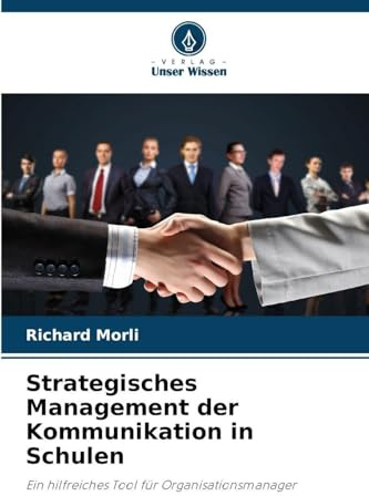 Strategisches Management der Kommunikation in Schulen: Ein hilfreiches Tool für Organisationsmanager