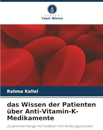 das Wissen der Patienten über Anti-Vitamin-K-Medikamente: Zusammenhänge mit Unfällen mit Antikoagulanzien