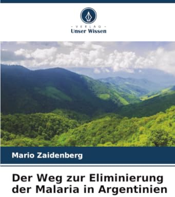 Der Weg zur Eliminierung der Malaria in Argentinien