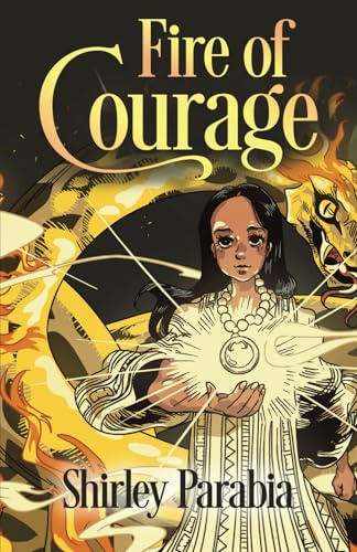 Fire of Courage: The Illustrated Edition (Visions: Fire and Tide)