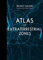 Atlas of Extraterrestrial Zones: 2: (Atlast Series, 2) 32 Mysterious Alien Encounters Mapped Across Earth's Most Puzzling UFO Zones (Port of Arés, ... Seti Program, Ebes, & More) (Atlas Series, 2)
